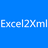 Excel2Xml